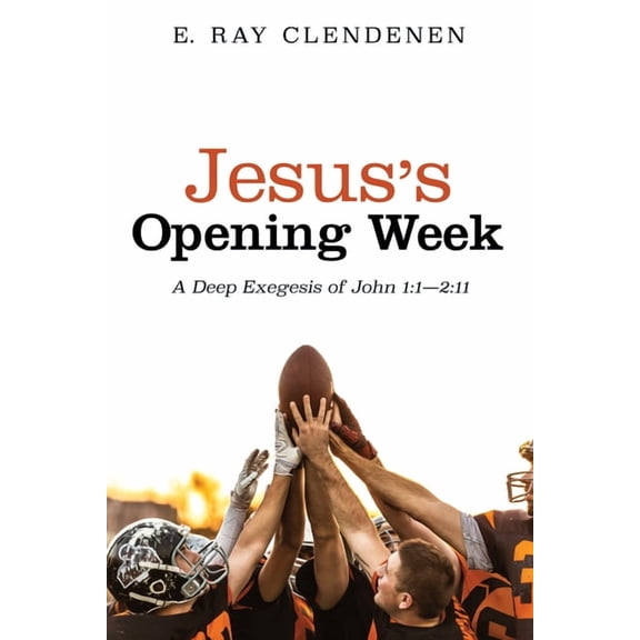 Jesus's Opening Week: A Deep Exegesis of John 1:1--2:11, (Hardcover)