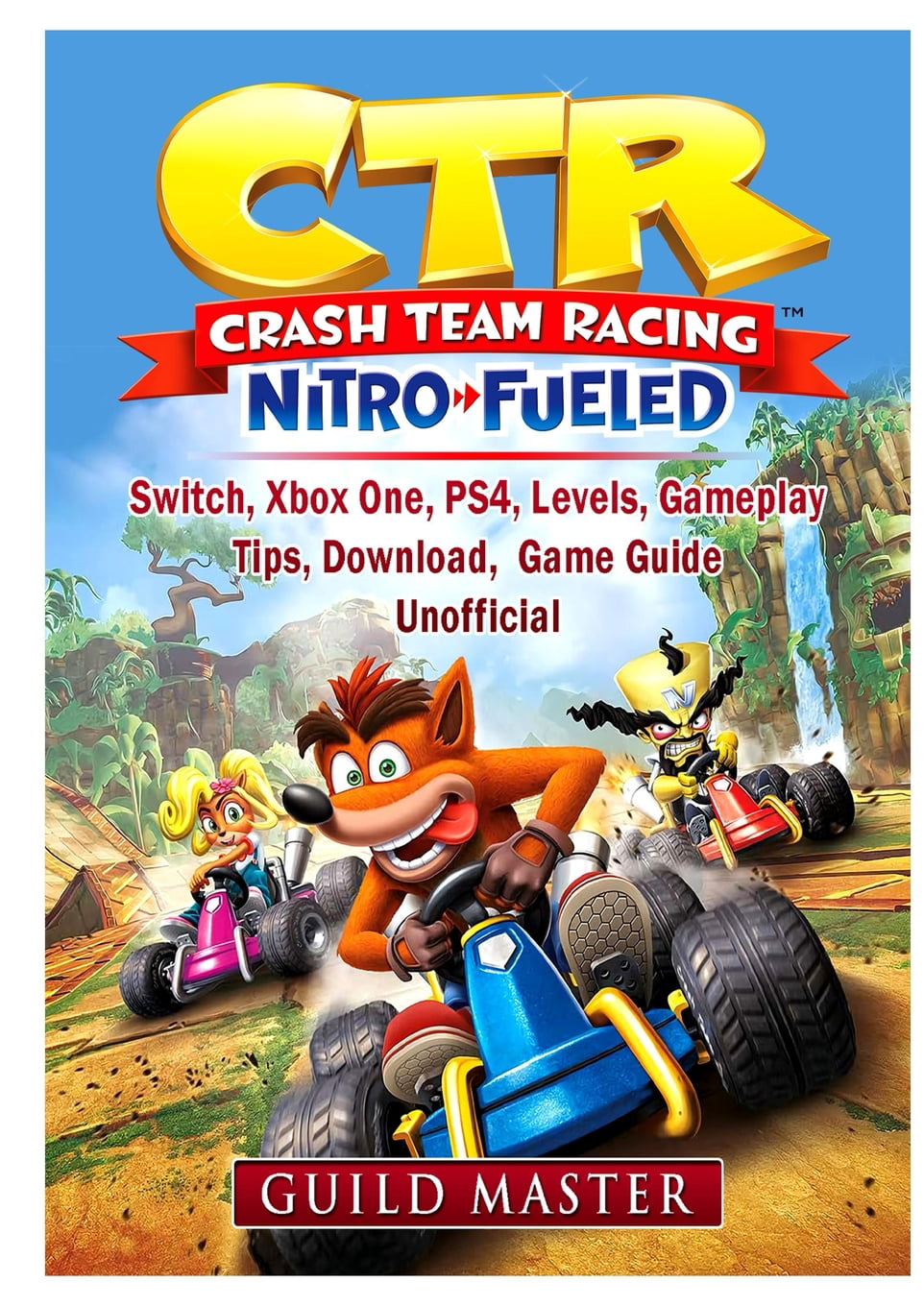 Ond Opstå At CTR Crash Team Racing Nitro Fueled, Switch, Xbox One, PS4, Levels,  Gameplay, Tips, Download, Game Guide Unofficial (Paperback) - Walmart.com