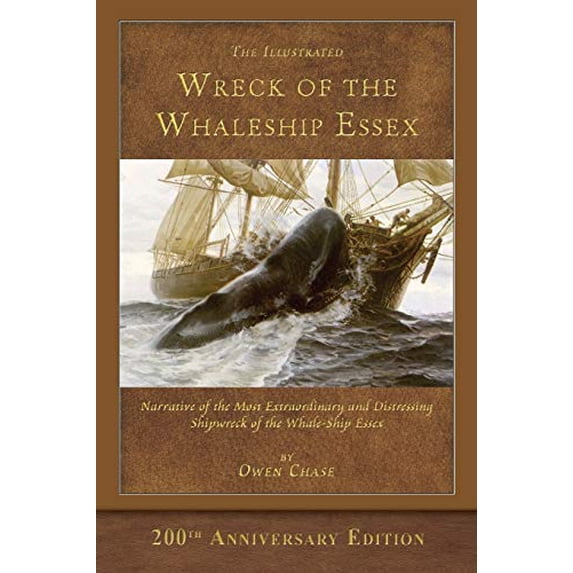 Pre-Owned The Illustrated Wreck of the Whaleship Essex: 200th Anniversary Edition (Paperback) 1950435962 9781950435968