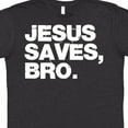 thumbnail image 4 of Inktastic Jesus Saves, Bro. T-Shirt, 4 of 5