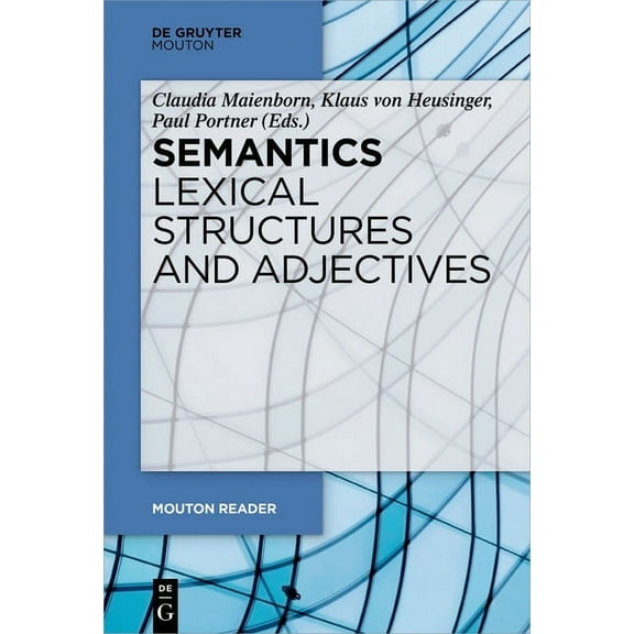 Mouton Reader Semantics - Lexical Structures and Adjectives, (Paperback)