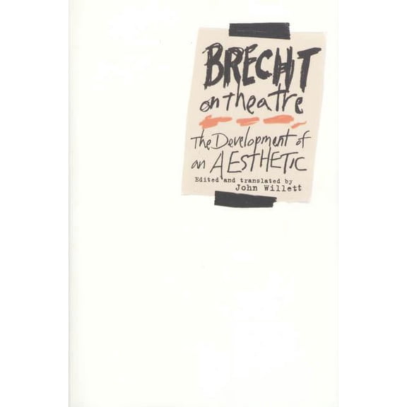Brecht on Theatre: The Development of an Aesthetic, (Paperback)