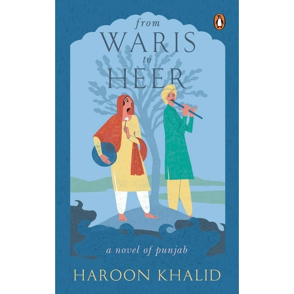 From Waris to Heer : A Novel of Punjab (Hardcover)