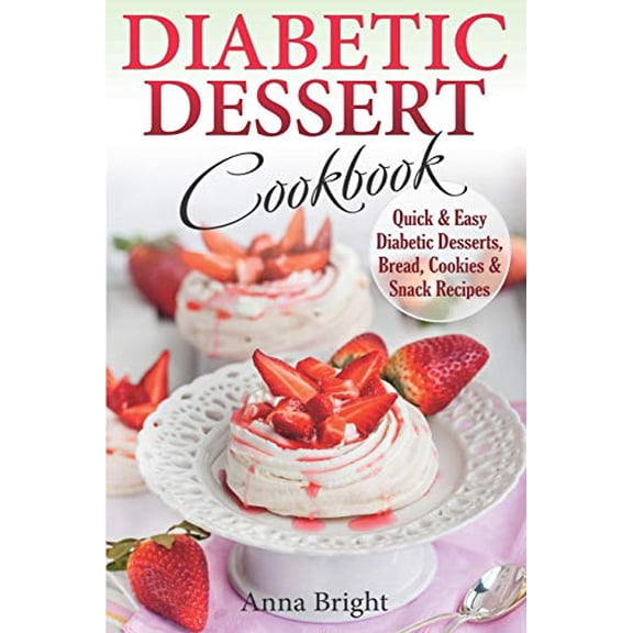 Pre-Owned Diabetic Dessert Cookbook: Quick and Easy Diabetic Desserts, Bread, Cookies and Snacks Recipes. Enjoy Keto, Low Carb and Gluten Free Desserts. (D (Paperback) 1700661507 9781700661500