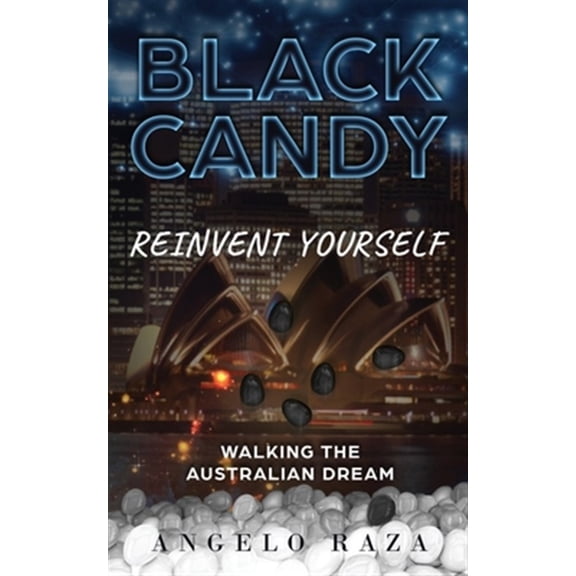 Pre-Owned Black Candy: Black Candy: Reinvent Yourself by Walking the Australian Dream (Paperback)