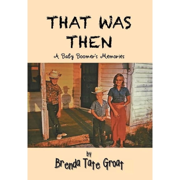 That Was Then: A Baby Boomer's Memories, (Hardcover)