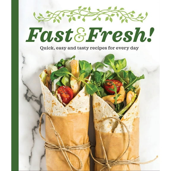 Fast & Fresh!: Quick, Easy and Tasty Recipes for Every Day, (Hardcover)