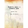 thumbnail image 1 of Diabolus amans; a dramatic poem 1885 [Hardcover], 1 of 1
