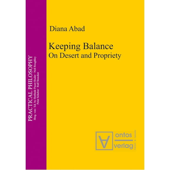 Practical Philosophy Keeping Balance: On Desert and Propriety, Book 10, (Hardcover)