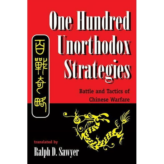 One Hundred Unorthodox Strategies: Battle And Tactics Of Chinese Warfare, (Paperback)