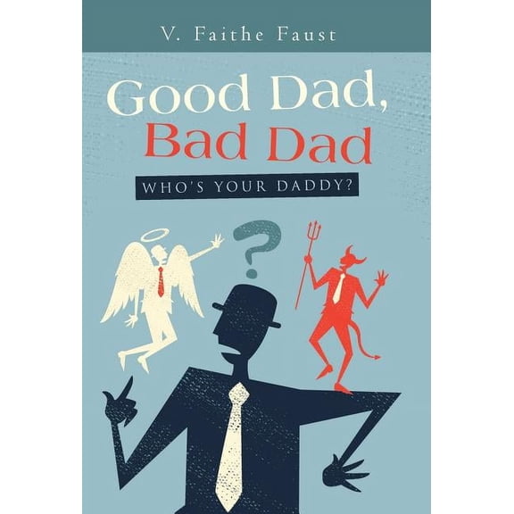 Good Dad, Bad Dad: Who's Your Daddy?, (Hardcover)