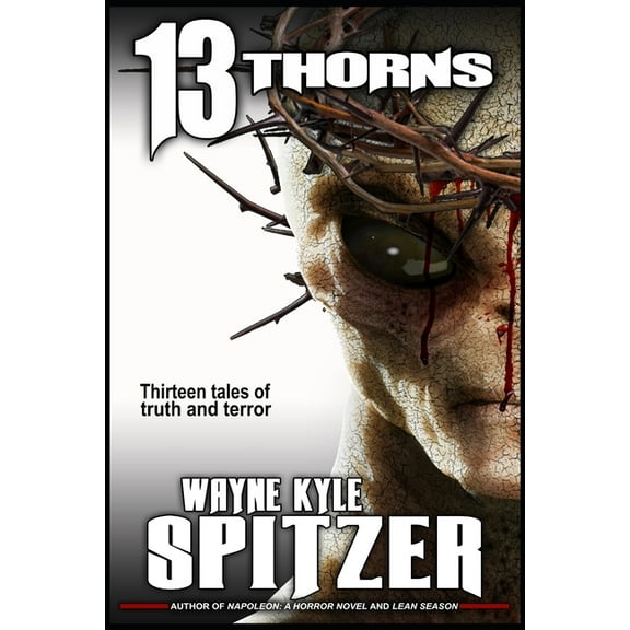 13 Thorns: Thirteen tales of truth and terror (Paperback)