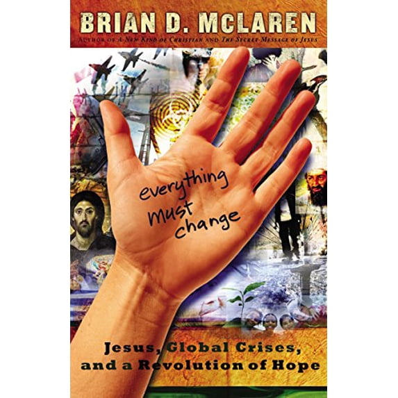 Pre-Owned Everything Must Change: Jesus, Global Crises, and a Revolution of Hope (Hardcover) 0849901839 9780849901836