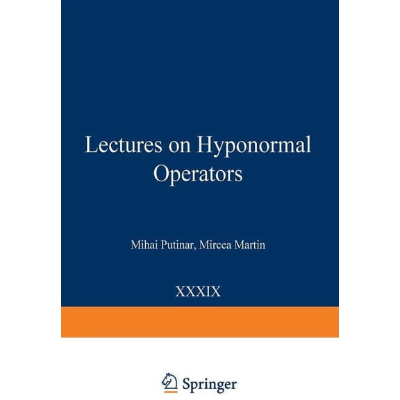 Operator Theory: Advances and Applicatio Lectures on Hyponormal Operators, Book 39, (Paperback)