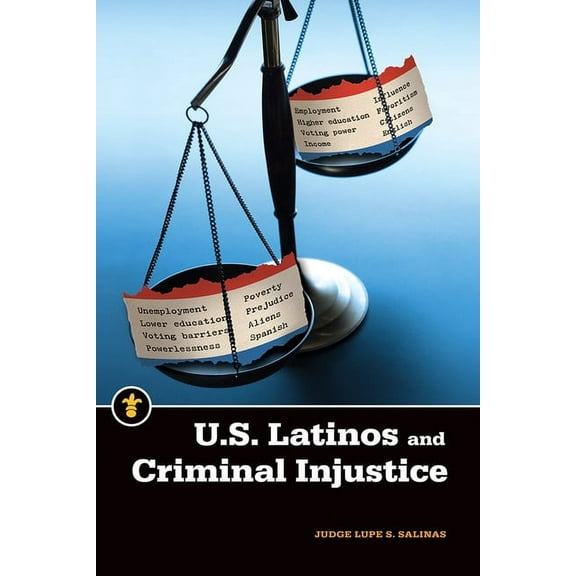 Latinos in the United States: U.S. Latinos and Criminal Injustice (Paperback)