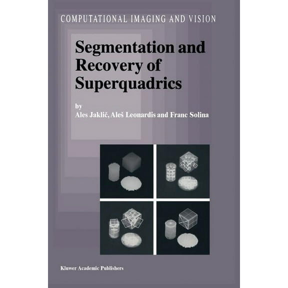 Computational Imaging and Vision Segmentation and Recovery of Superquadrics, Book 20, (Paperback)