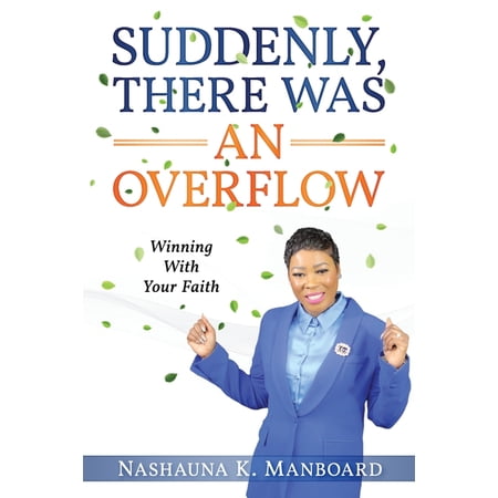 Suddenly There Was an Overflow: Winning with Your Faith (Paperback)