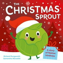 The Christmas Sprout: With a Christmas Kindness Advent Calendar, (Paperback)
