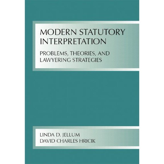 Pre-Owned Modern Statutory Interpretation: Problems, Theories, and Lawyering Strategies (Paperback) 1594601429 9781594601422
