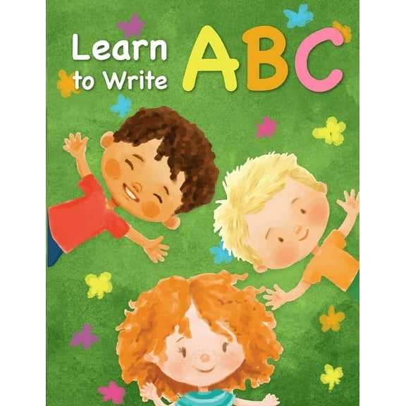 Learn to write ABC: Handwriting Practice Paper for Kindergarten 1st Grade - 100 Pages Writing Notebook for Kids, (Paperback)