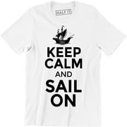 Keep Calm And Sail On Boat Sailboat Yacht Fishing Sea Men's T-Shirt