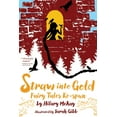 thumbnail image 1 of Pre-Owned Straw Into Gold: Fairy Tales Re-Spun (Paperback) 153443285X 9781534432857, 1 of 2