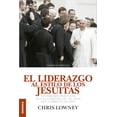 thumbnail image 1 of EL LIDERAZGO AL ESTILO DE LOS JESUITAS EDICIONES GRANICA CHRIS LOWNEY, 1 of 1