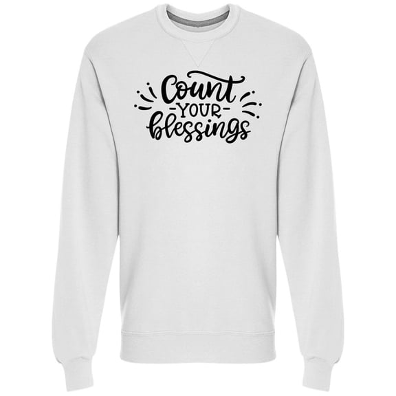 Christian Count Your Blessings Sweatshirt Men -Image by Shutterstock, Male XX-Large