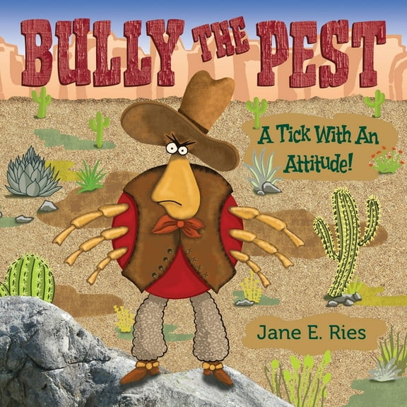 Bully the Pest: A Tick With An Attitude, (Paperback)