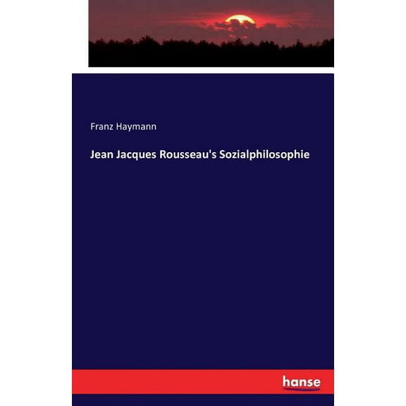 Jean Jacques Rousseau&apos;s Sozialphilosophie, (Paperback)