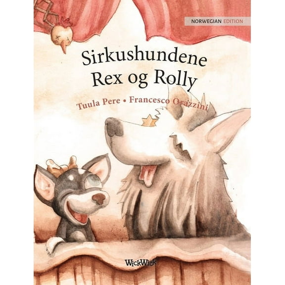 Sirkushundene Rex og Rolly: Norwegian Edition of "Circus Dogs Roscoe and Rolly", (Hardcover)