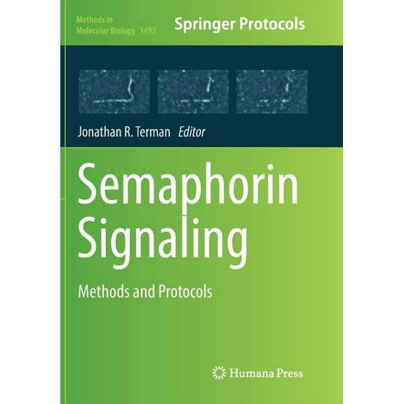 Methods in Molecular Biology Semaphorin Signaling: Methods and Protocols, Book 1493, (Paperback)