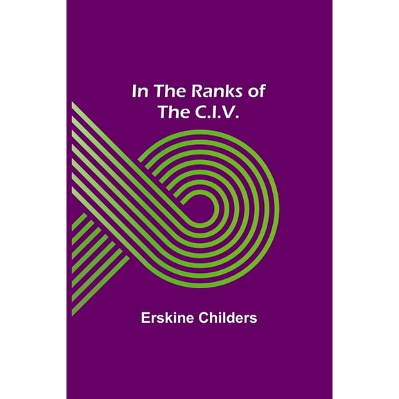 In the Ranks of the C.I.V., (Paperback)