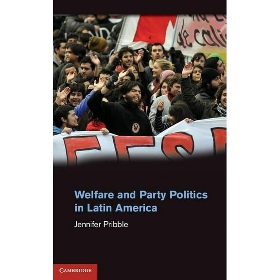 Welfare and Party Politics in Latin America, (Hardcover)