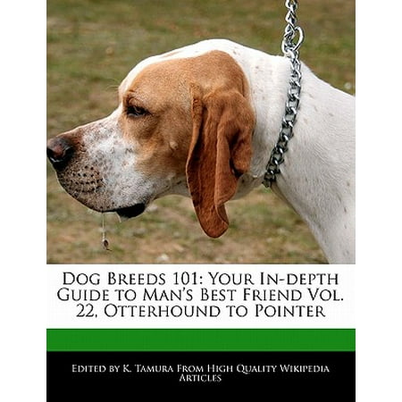Dog Breeds 101 : Your In-Depth Guide to Man's Best Friend Vol. 22, Otterhound to