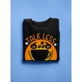 thumbnail image 3 of Talk Less. Drink More Coffee. Sweatshirt Men -Image by Shutterstock, Male Small, 3 of 4