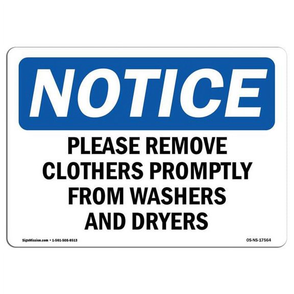OSHA Notice Sign - Please Remove Clothes Promptly From Washers |  Aluminum Sign | Protect Your Business, Work Site, Warehouse & Shop Area |  Made in the USA