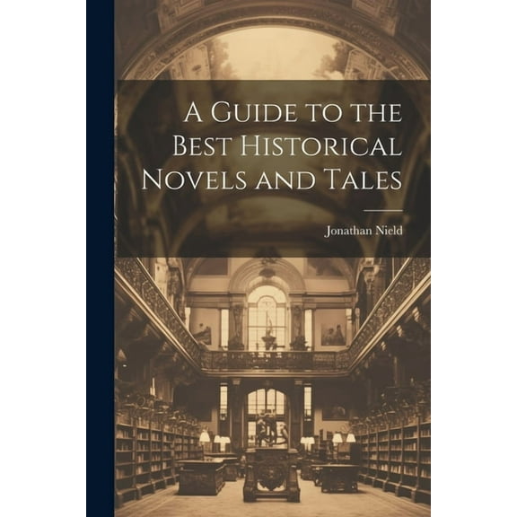 A Guide to the Best Historical Novels and Tales (Paperback)