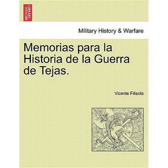 Pre-Owned Memorias para la Historia de la Guerra de Tejas. Segunda Parte (Paperback)
