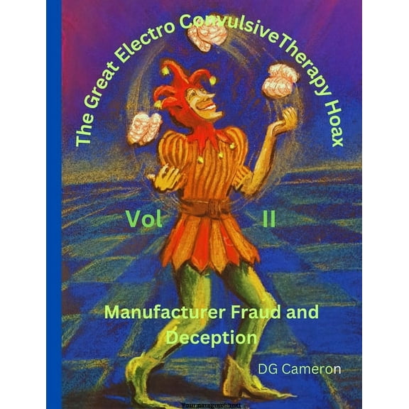 The Great Electro Convulsive Therapy Hoax Volume II, (Paperback)