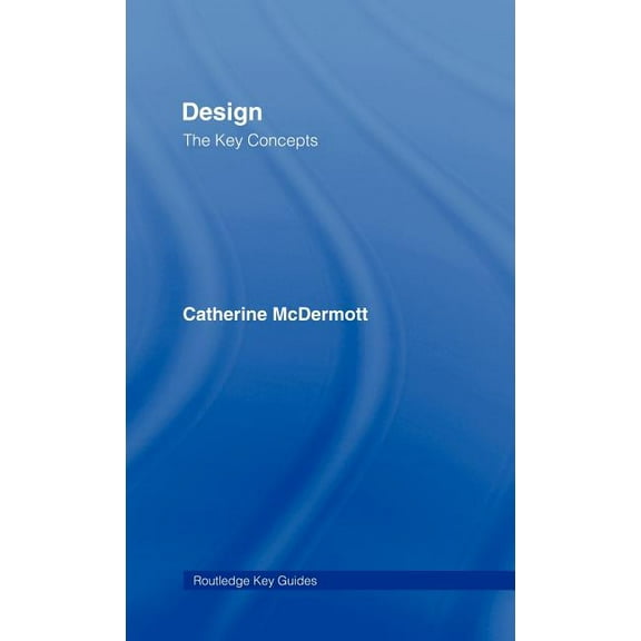 Routledge Key Guides Design: The Key Concepts, (Hardcover)