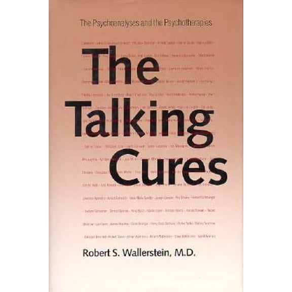 Pre-Owned The Talking Cures: The Psychoanalyses and the Psychotherapies (Hardcover) 0300061072 9780300061079