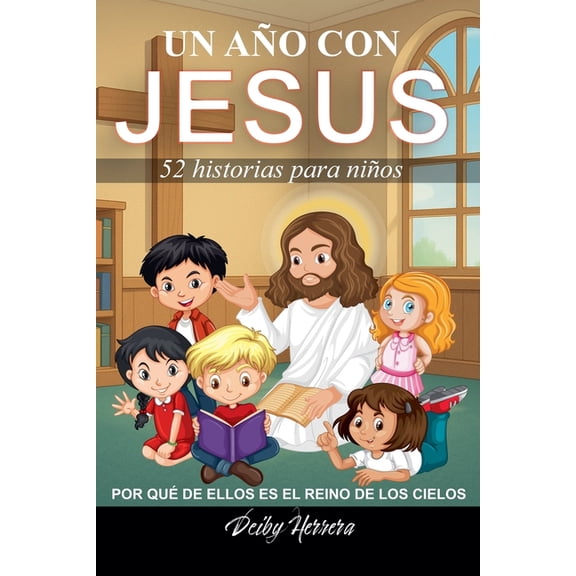 Un año con JESUS 52 historias para niños, (Paperback)