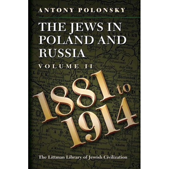 Littman Library of Jewish Civilization The Jews in Poland and Russia: Volume II: 1881 to 1914, (Hardcover)