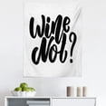 thumbnail image 1 of Drinking Sayings Tapestry, Funny Lettering Monochrome Wine Not Typography Hand Written, Fabric Wall Hanging Decor for Bedroom Living Room Dorm, 5 Sizes, Charcoal Grey and White, by Ambesonne, 1 of 1