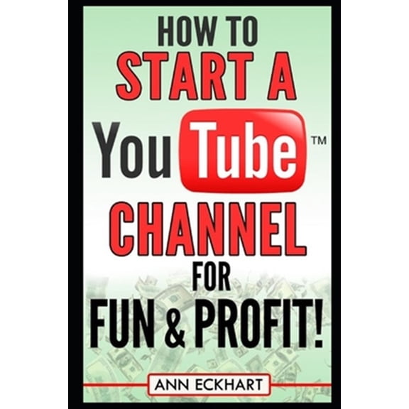 Pre-Owned How to Start a YouTube Channel for Fun & Profit