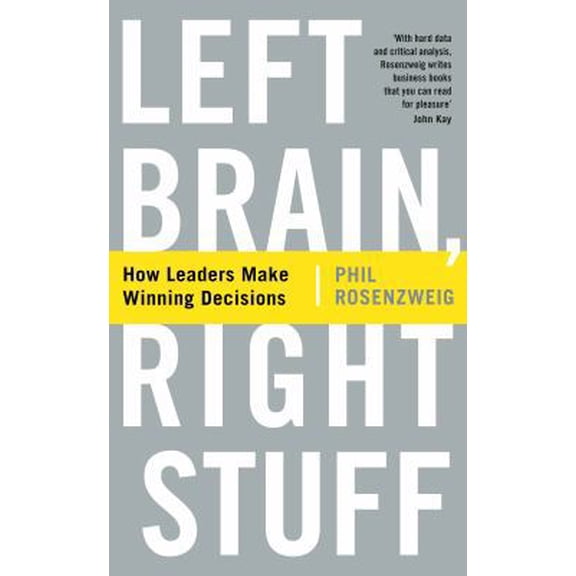 Pre-Owned Left Brain, Right Stuff: How Leaders Make Winning Decisions [Paperback] [Feb 06, 2014] Rosenzweig, Phil (Paperback) 1781251355 9781781251355