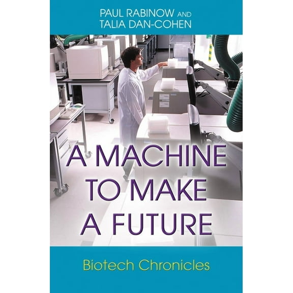 A Machine to Make a Future: Biotech Chronicles, (Paperback)