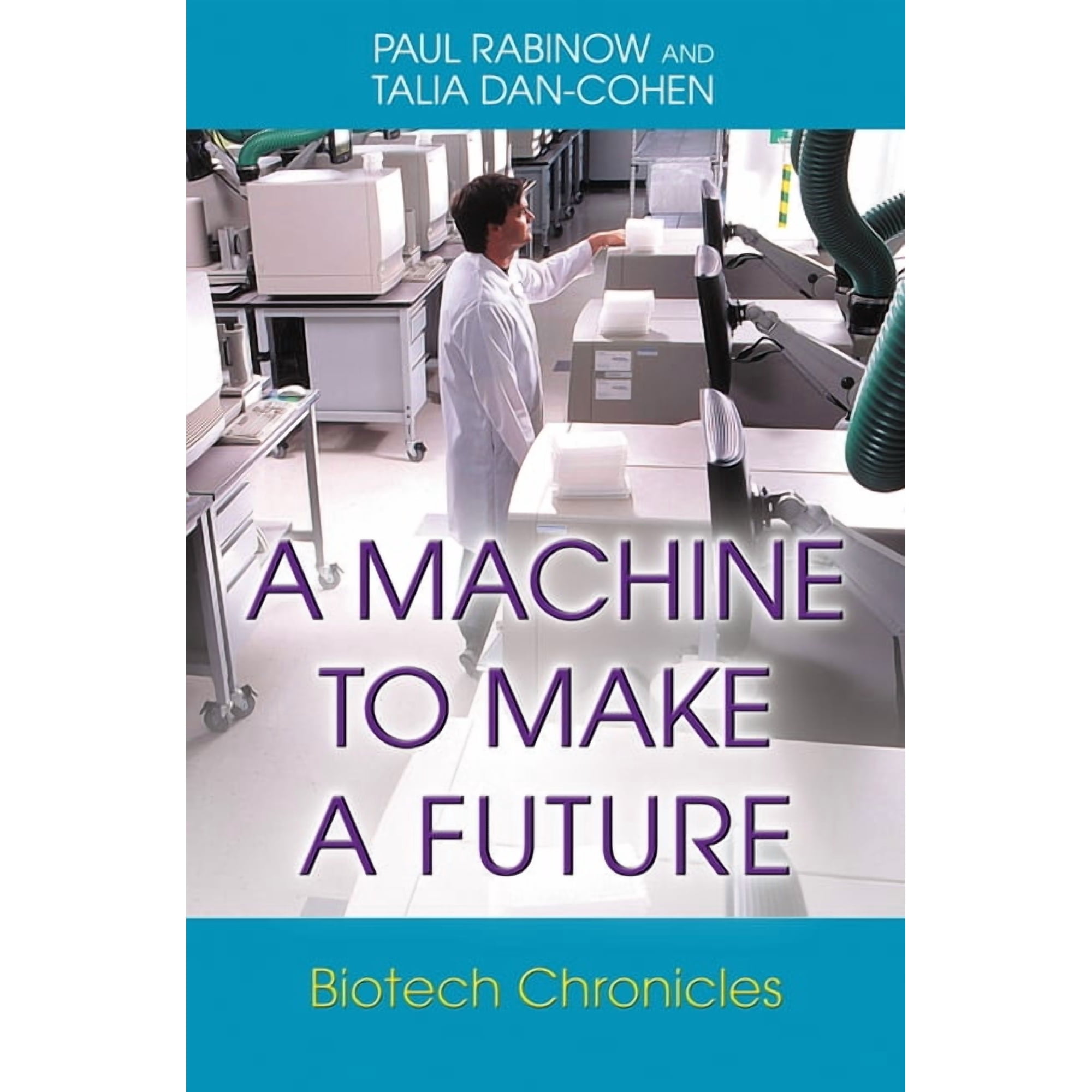 A Machine to Make a Future: Biotech Chronicles (Paperback)