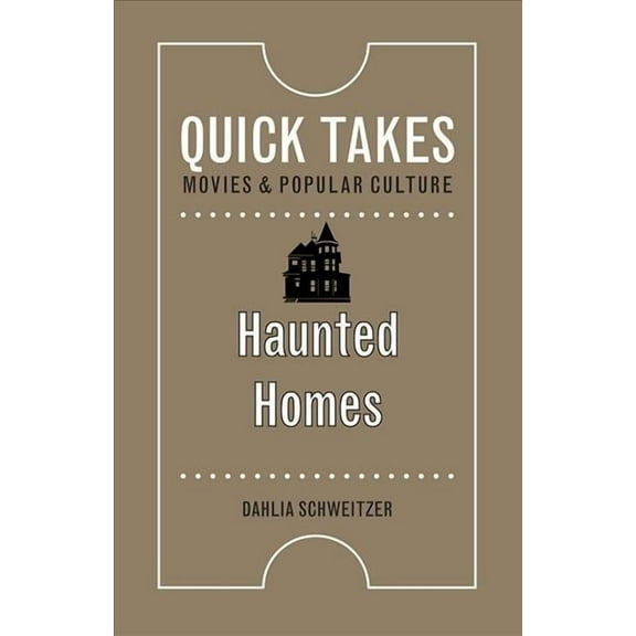 Quick Takes: Movies and Popular Culture: Haunted Homes (Paperback)